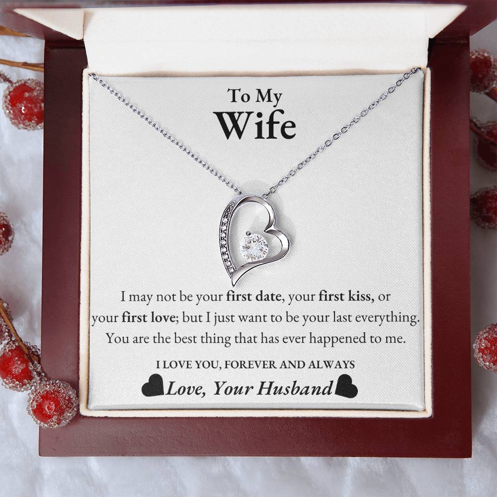 To My Wife - I may not be your first date - Forever Love Necklace