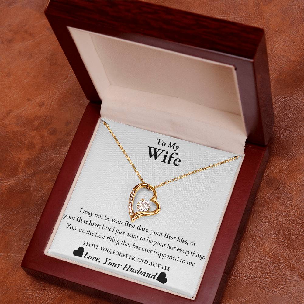 To My Wife - I may not be your first date - Forever Love Necklace