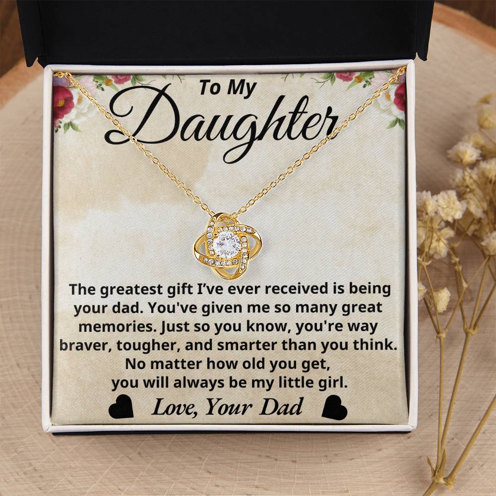 To  My Daughter - The greatest gift - Love Knot Necklace- Dad