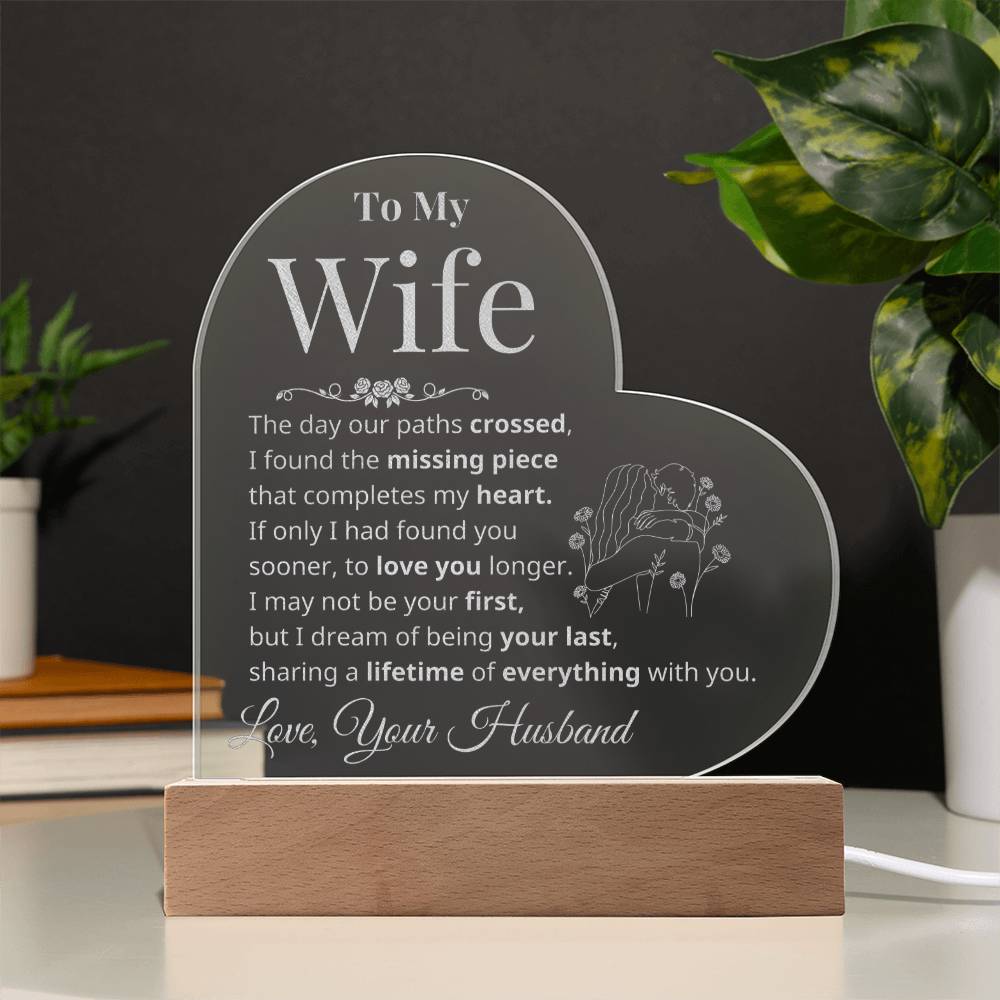 To My Wife - The day  our paths crossed - Engraved Acrylic Heart Plaque