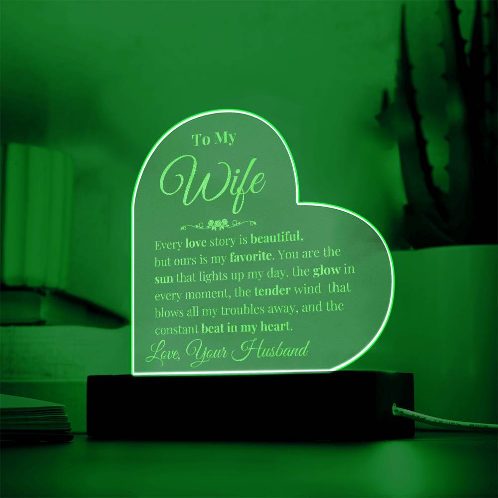 To My Wife - Every love story is beautiful - Engraved Acrylic Heart Plaque