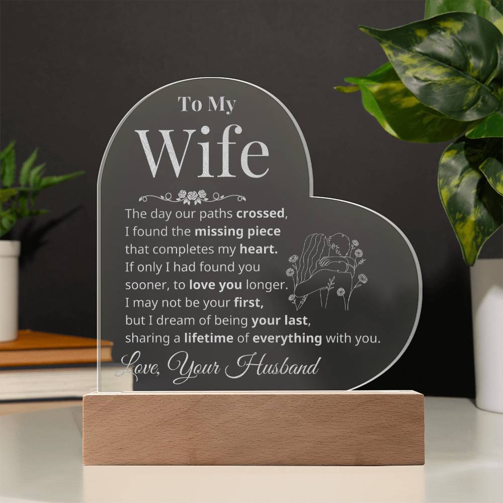 To My Wife - The day  our paths crossed - Engraved Acrylic Heart Plaque