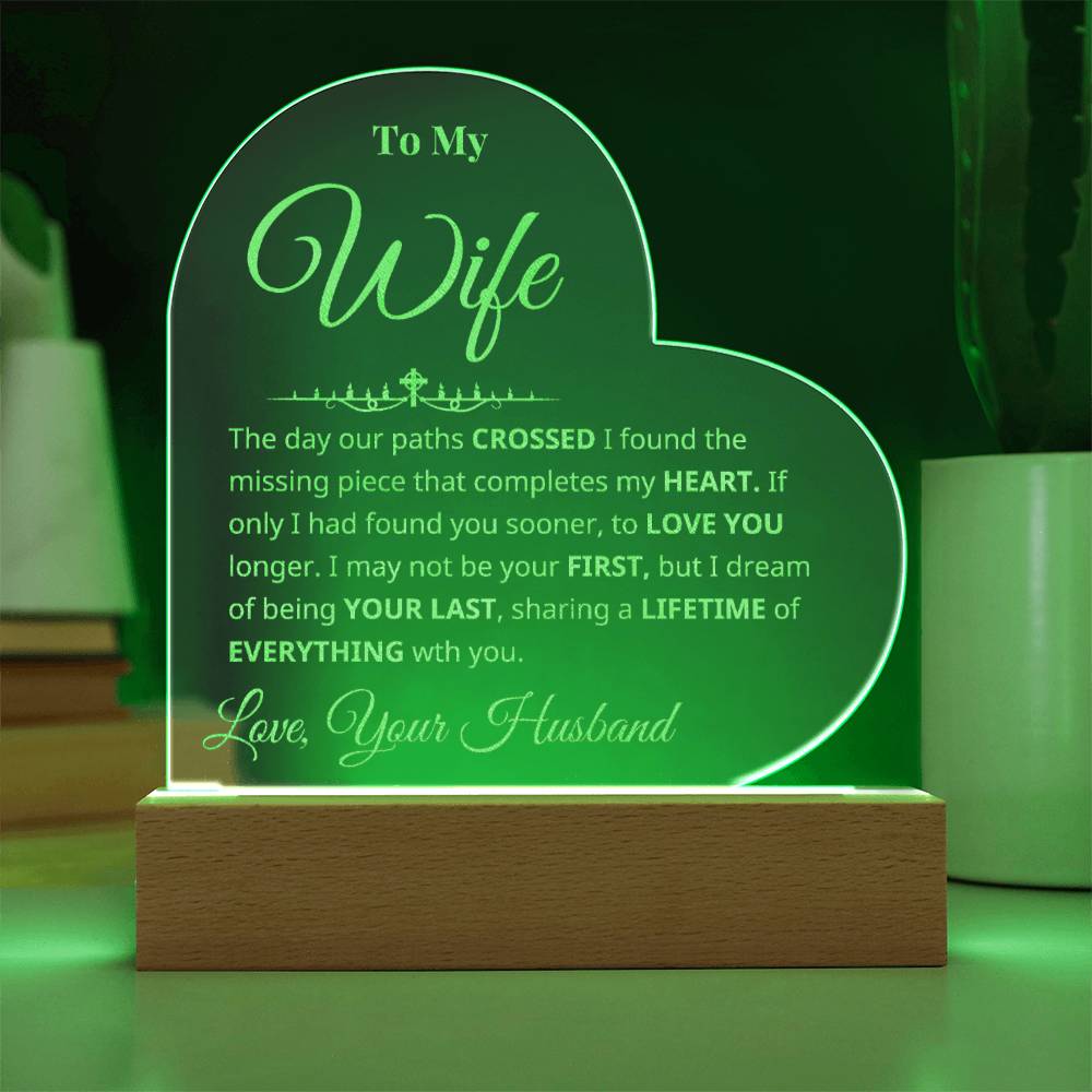 To My Wife - The Day Our Paths Crossed - Engraved Acrylic Heart Plaque