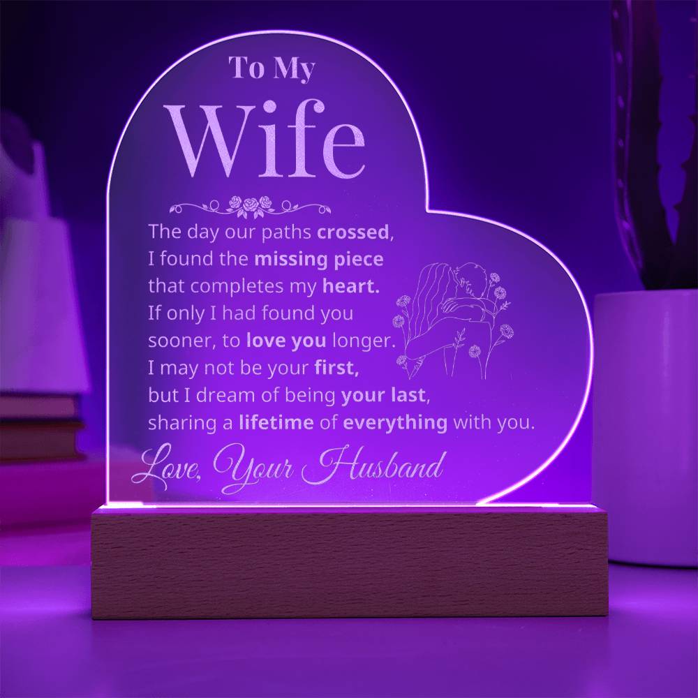 To My Wife - The day  our paths crossed - Engraved Acrylic Heart Plaque