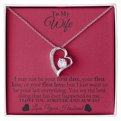 To My Wife - I may not be your first date - Forever Love Necklace*