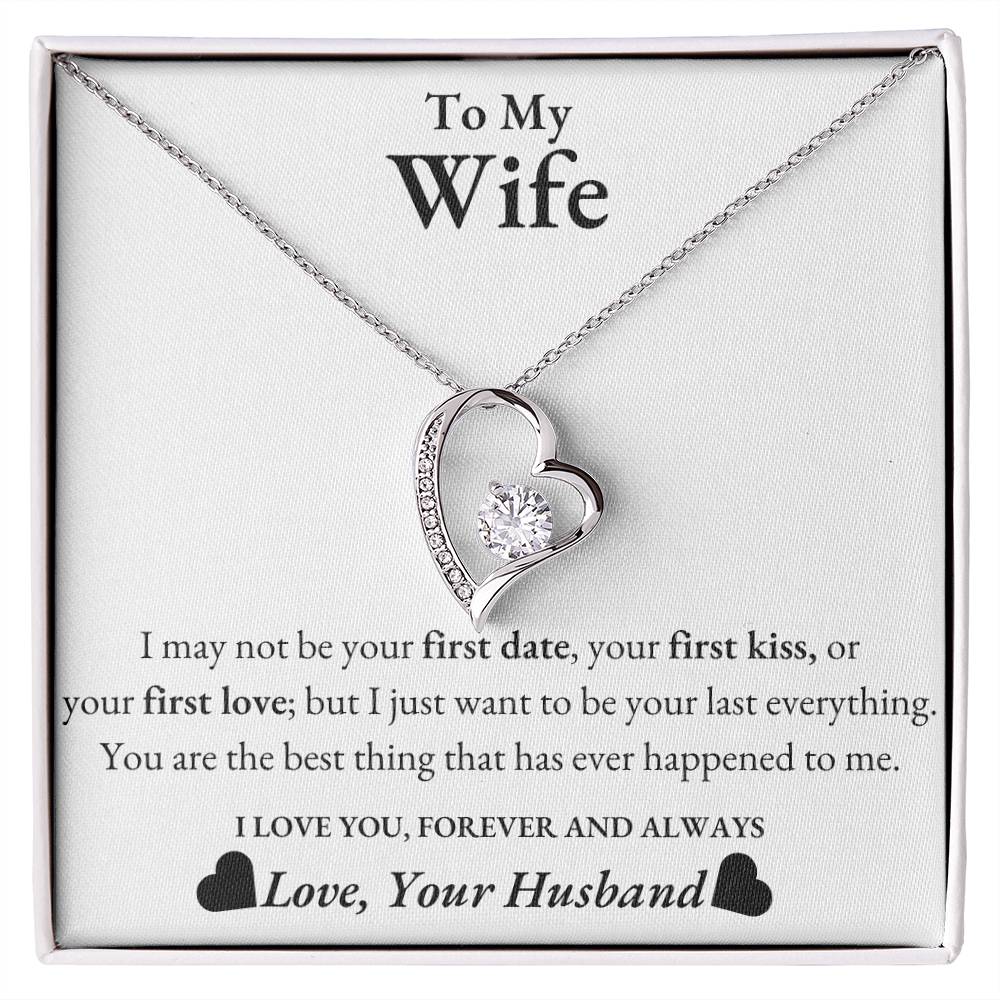 To My Wife - I may not be your first date - Forever Love Necklace