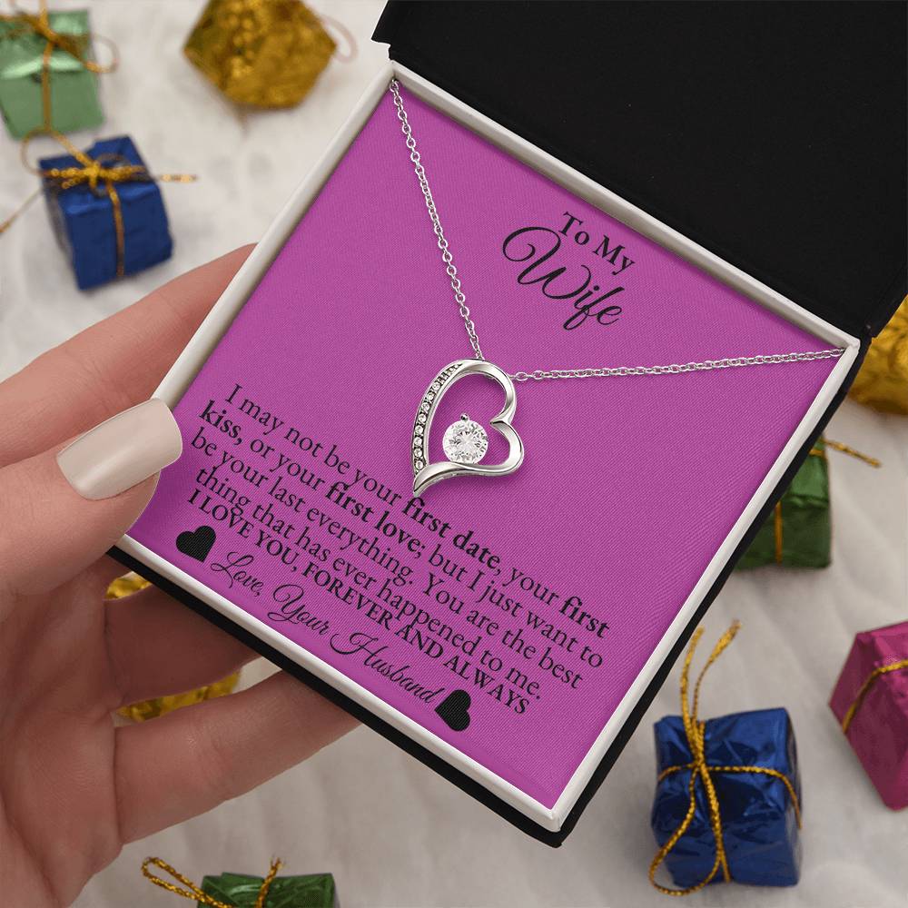 To My Wife - I may not be your first date -  Forever Love Necklace