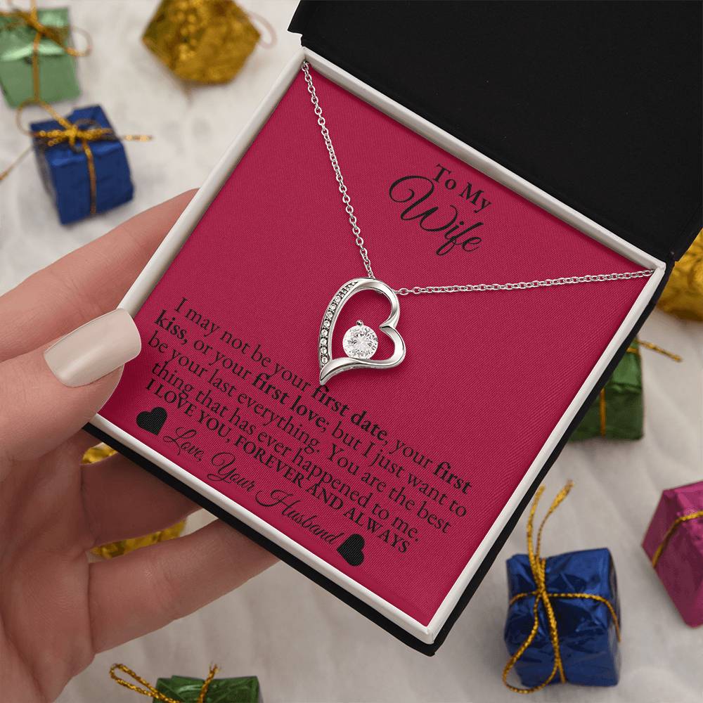 To My Wife - I may not be your first date - Forever Love Necklace*