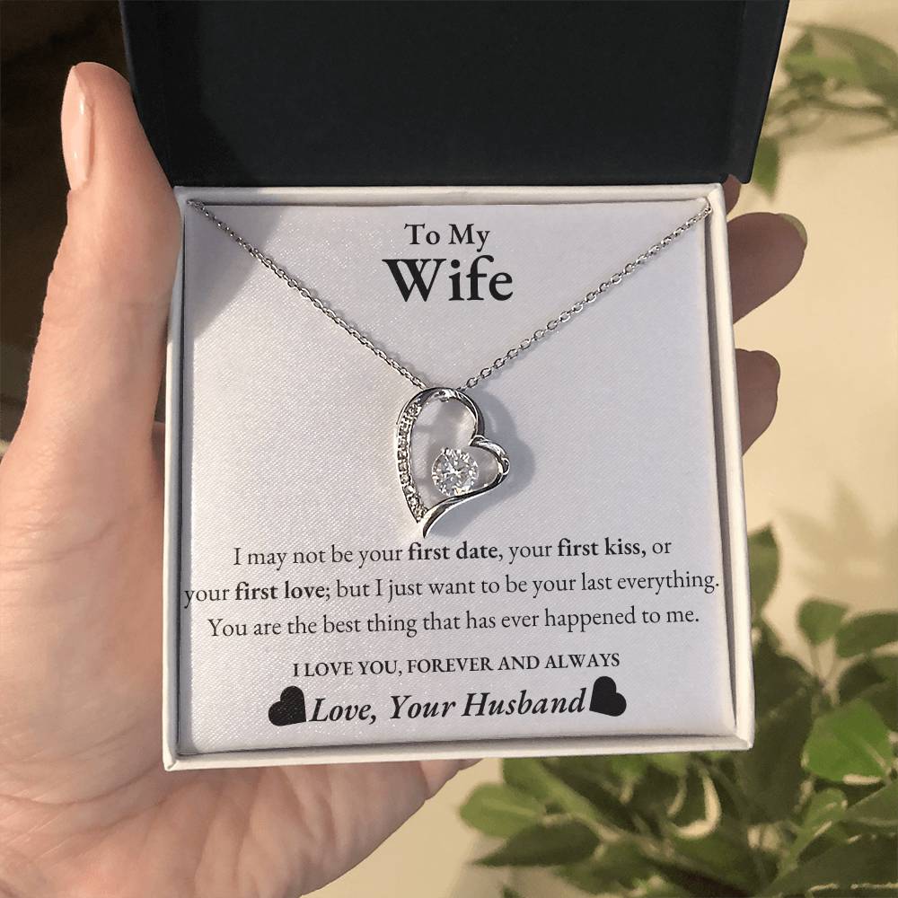 To My Wife - I may not be your first date - Forever Love Necklace