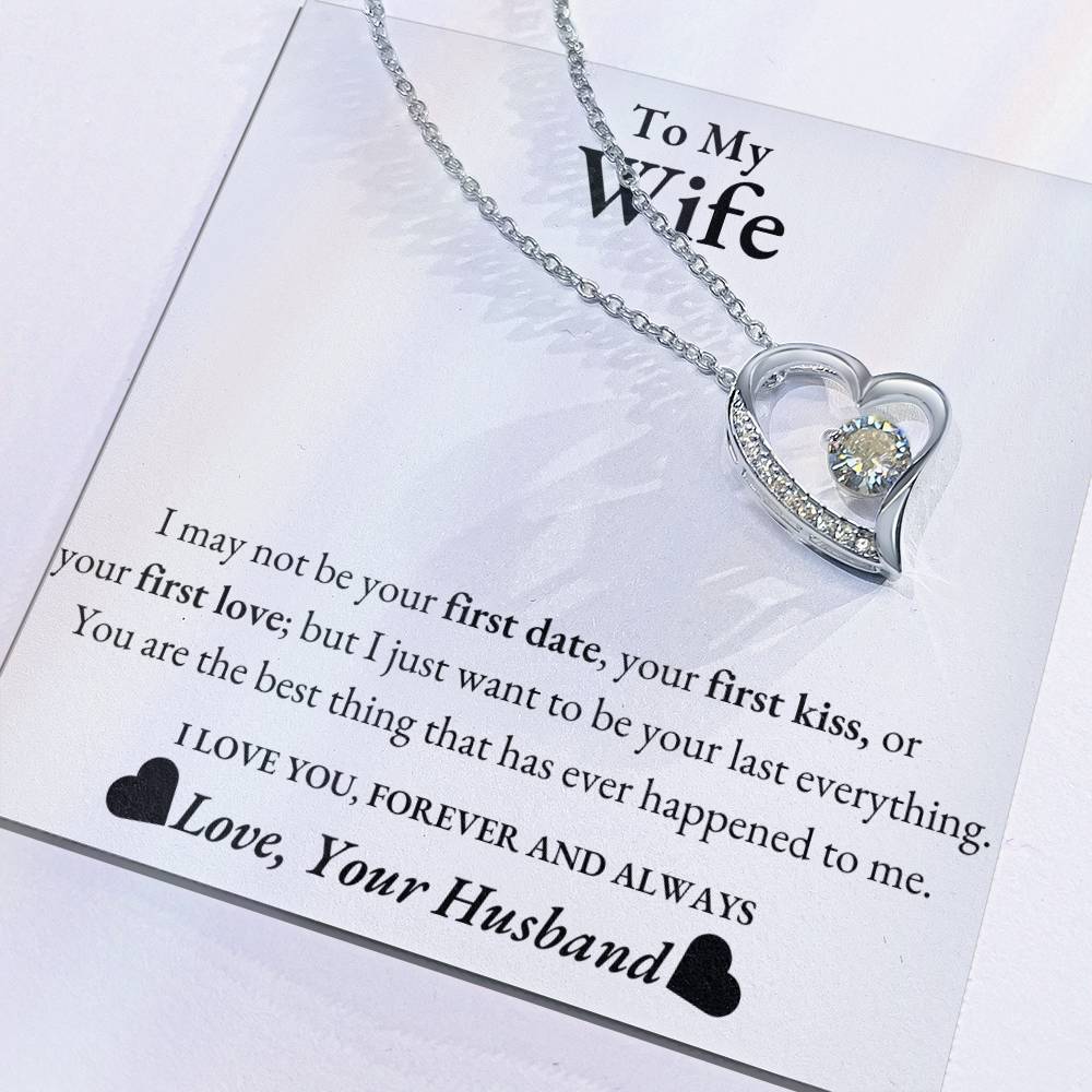 To My Wife - I may not be your first date - Forever Love Necklace