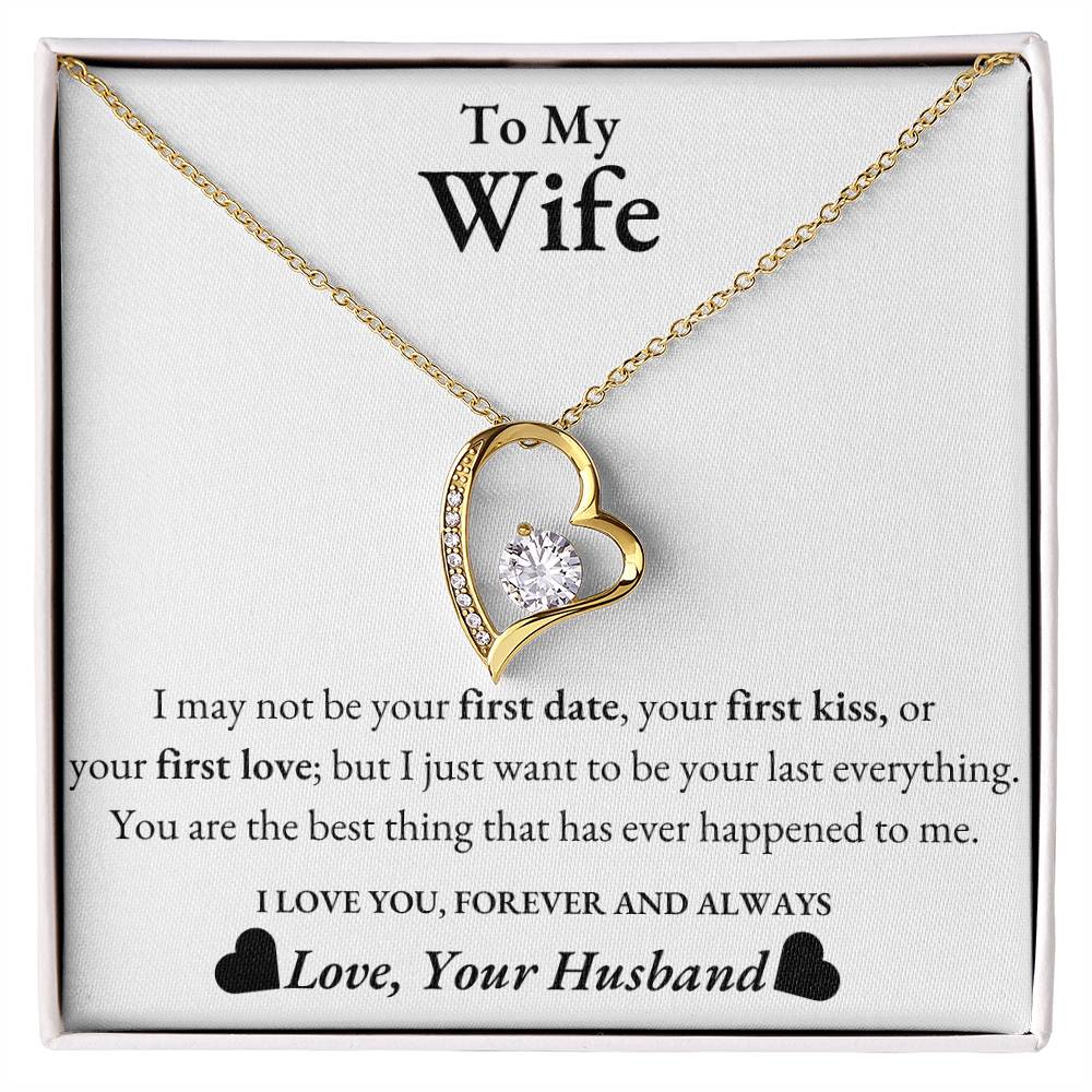 To My Wife - I may not be your first date - Forever Love Necklace