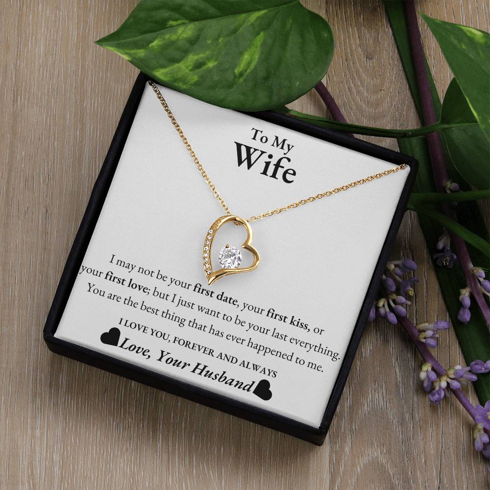 To My Wife - I may not be your first date - Forever Love Necklace